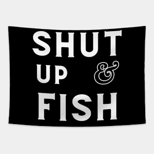 Funny - minimal Shut Up & Fish Fishing shirt Tapestry