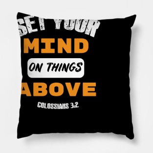 Set your mind on things above Distressed Design orange Pillow