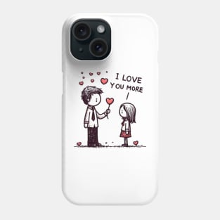 Love You More Phone Case