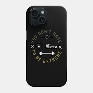 Be Consistent Phone Case