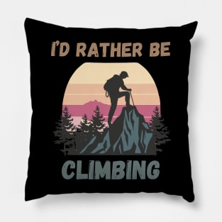 I'd Rather Be Climbing. Pillow