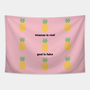 Ananas Is Real God Is Fake Tapestry