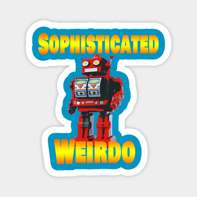 Sophisticated Weirdo Magnet by atomicsnackbar