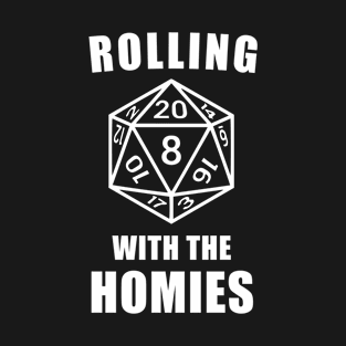 Rolling with the Homies T-Shirt