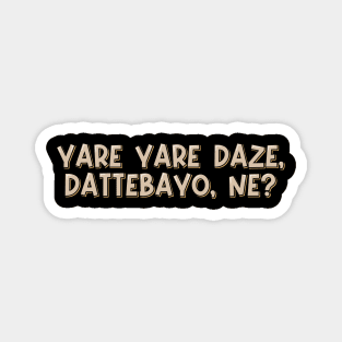 Yare Yare Daze Dattebayo Magnet