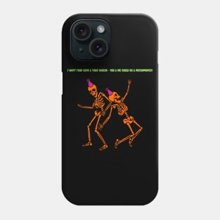 “You & Me Could Go & Necromance!” Dance Party Skeletons Phone Case