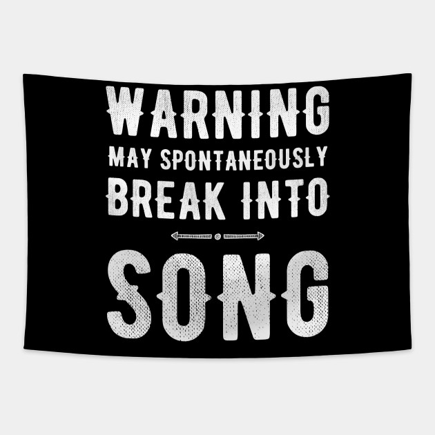 Warning May Spontaneously Break Into Song Singer Tapestry Teepublic Warning May Spontaneously Break Into Song Singer Tapestry Teepublic