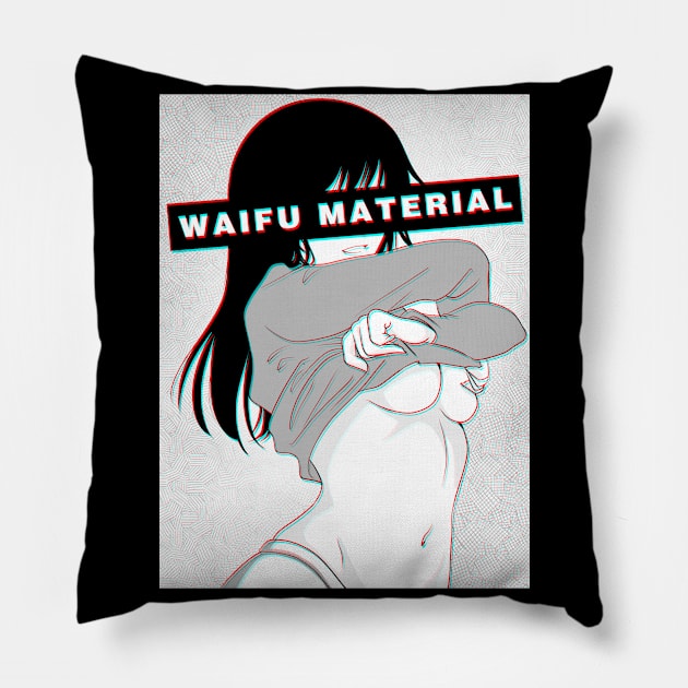 Waifu Material Pillow by RetroFreak