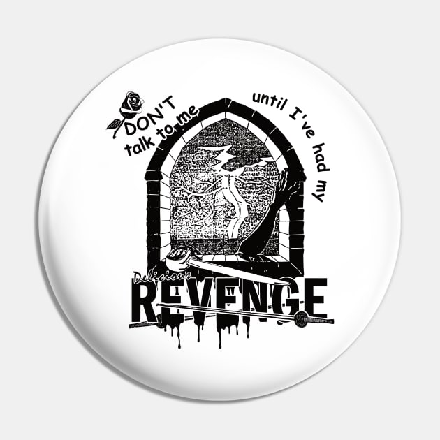 Delicious revenge Pin by Arcane Bullshit