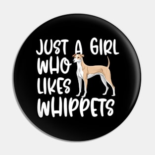 Just A Girl Who Likes Whippets Pin