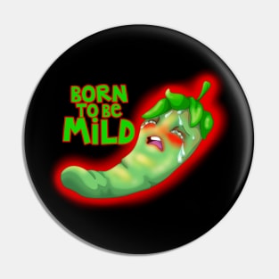 Born to be Mild Pin