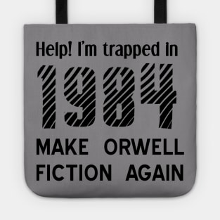 1984 Make Orwell Fiction Again Tote