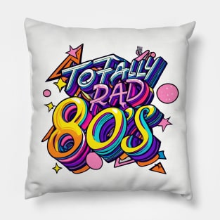 Totally Rad the Eighties 80s Throwback Vintage - Retro Eighties Girl Pop Culture Pillow