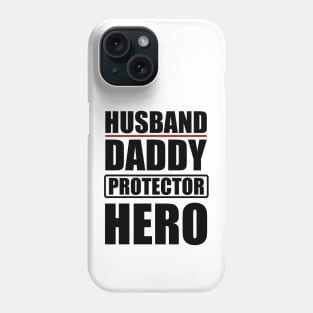 Husband Daddy Protector Hero - Father's day gift Phone Case