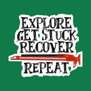 Explore, Get Stuck, Recover, Repeat T-Shirt