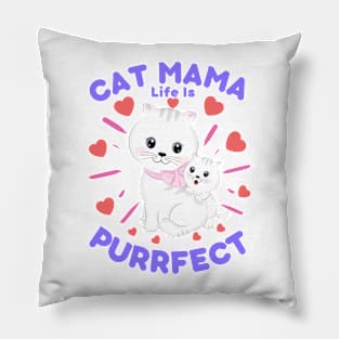 Cat Mama Life Is Purrfect Pillow