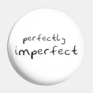 perfectly imperfect Pin