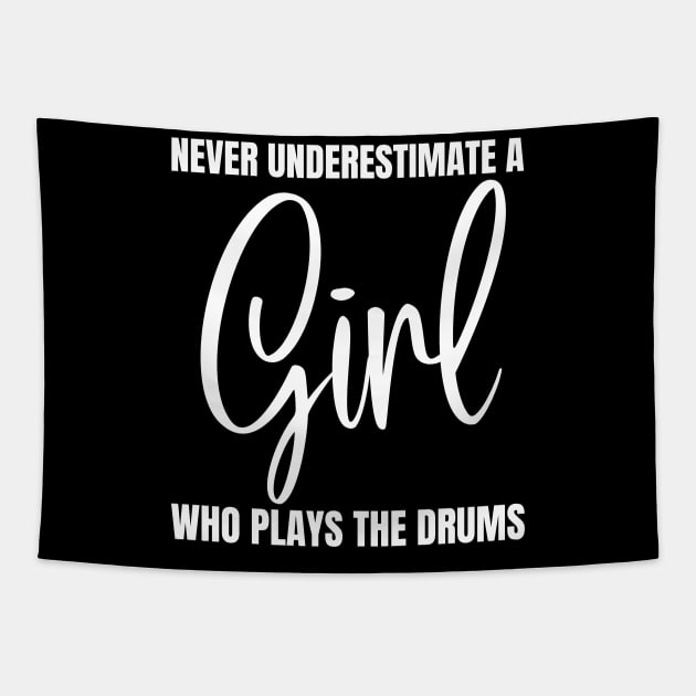 Never Underestimate A Girl Who Plays The Drums Tapestry by HobbyAndArt