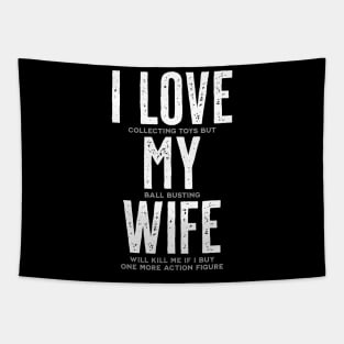 I Love My Wife - Funny Toy Collector Tapestry