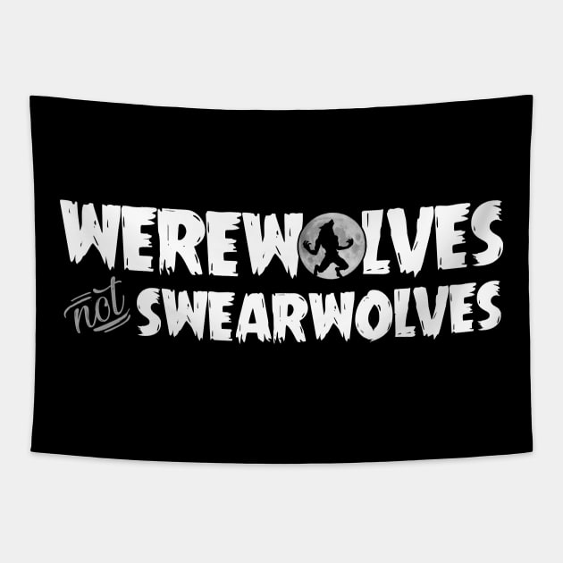 Werewolves not swearwolves! Tapestry by NinthStreetShirts