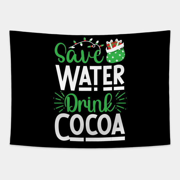 Save Water, Drink Cocoa Tapestry by KayBee Gift Shop