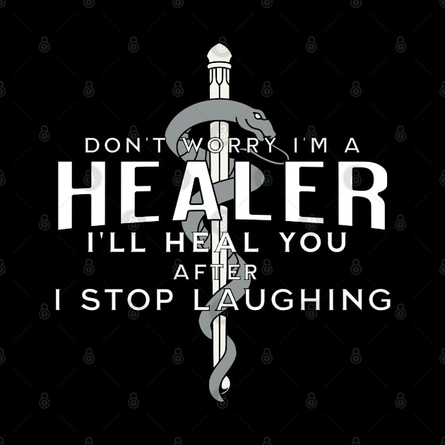 Don't worry I'm a healer I'll heal you after I stop laughing by Narilex