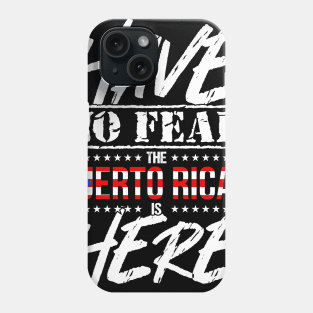 Have No Fear Puerto Rican is Here - Puerto Rico Pride Phone Case