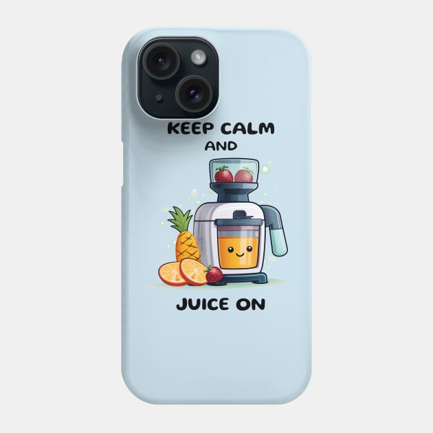 Fruit Juicer Keep Calm And Juice On Funny Health Novelty Phone Case by DrystalDesigns