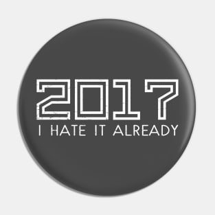 2017 New Years Shirt "I Hate It Already Pin