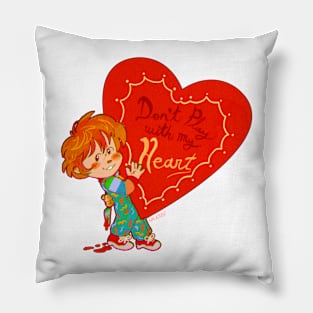 Don't Play With My Heart! Pillow