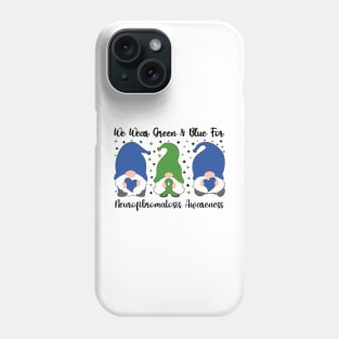 We Wear Green and Blue For Neurofibromatosis Awareness Phone Case