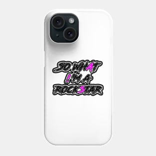 so what iam rockstar Phone Case