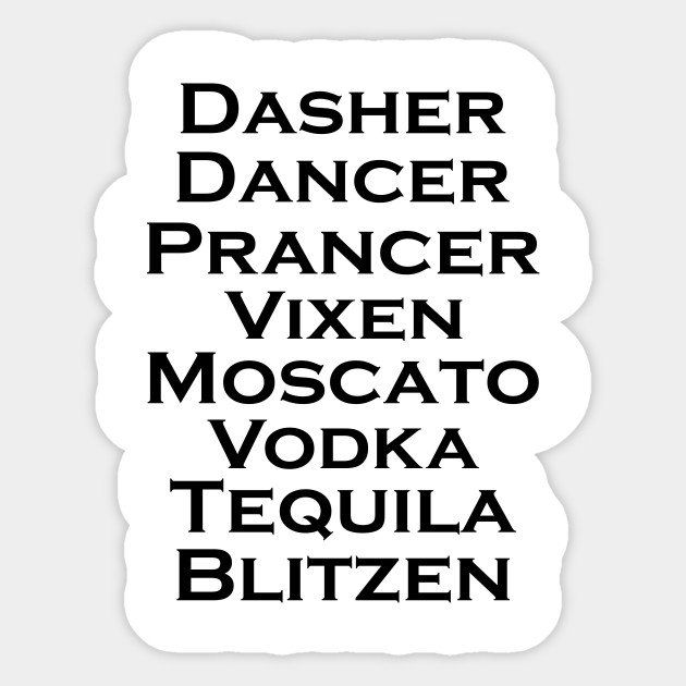 Dasher Dancer Prancer Vixen Moscato Vodka Tequila Blitzen T Shirt