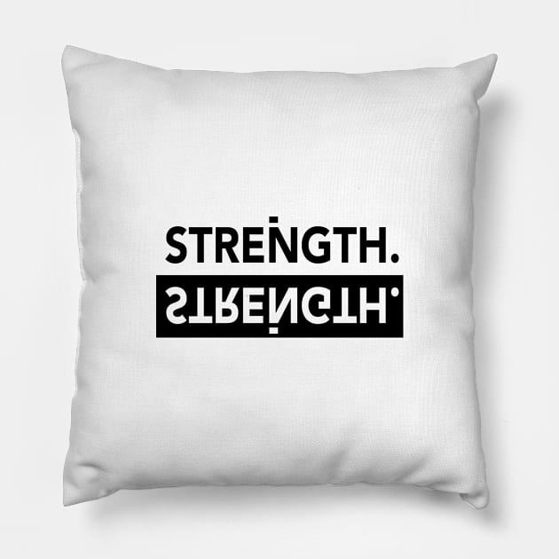 Strength Reflected Wording Pillow by Cato99