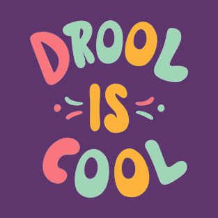 Drool is Cool T-Shirt