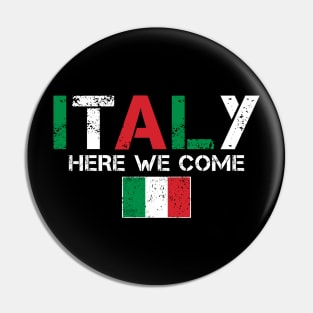 Italy Here We Come Matching Italian Family Vacation Trip Pin