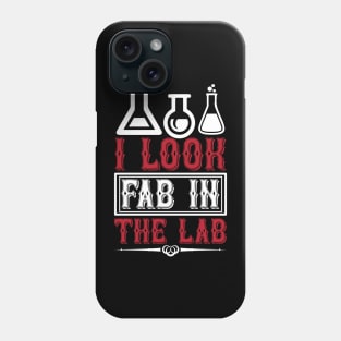 I Look Fab In The Lab T Shirt For Women Men Phone Case