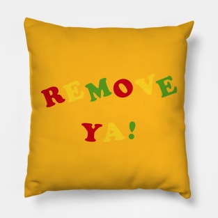 Remove Ya! Pillow