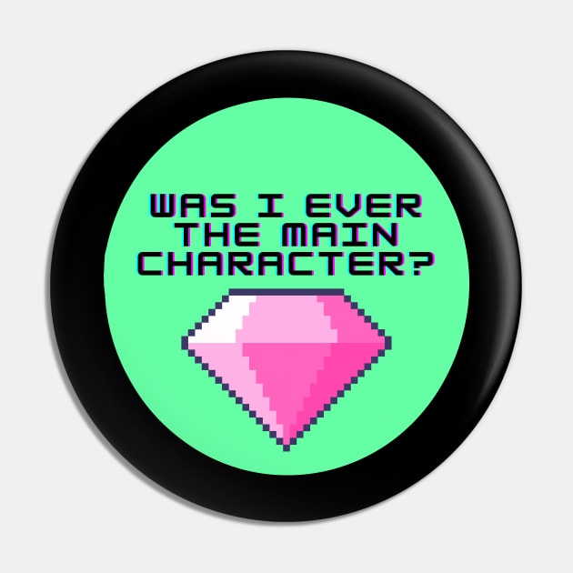 Was I ever The Main Character? Green Circle Pin by wildjellybeans