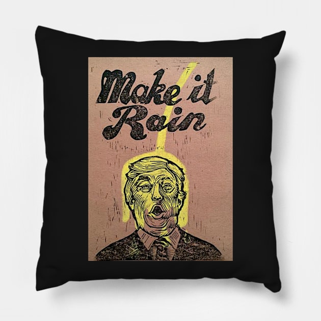 Make It Rain anti Trump golden shower resist maga Pillow by charlesstat3