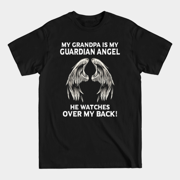 Discover My Grandpa Is My Guardian Angel He Watches Over My Back - My Grandpa Is My Guardian Angel - T-Shirt