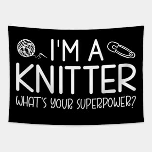 I'm A Knitter What's Your Superpower, Crochet Sayings Gift For Knitting Lover Tapestry