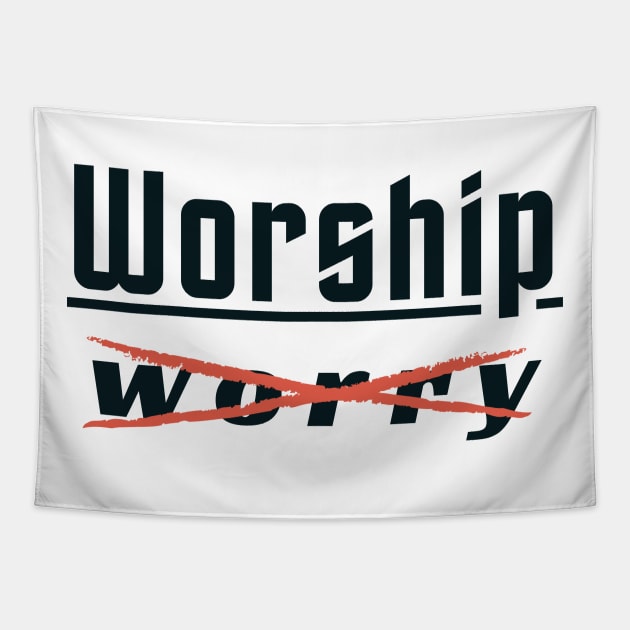 WORSHIP not WORRY 3 Tapestry by Push Concepts