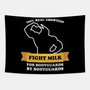 Fight Milk Fight Like A Crow For Bodyguards By Bodyguards Tapestry