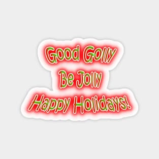 Good Golly Be Jolly Happy Holidays Magnet