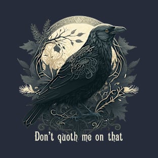 Quoth the Raven T-Shirt