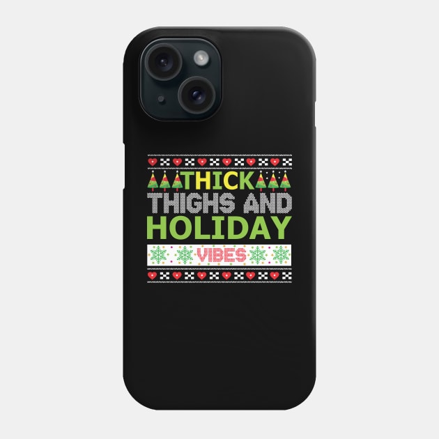 Thick Thighs and Holiday Vibes ugly christmas sweater Phone Case by MZeeDesigns