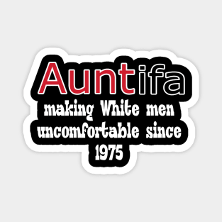 Auntifa Making White Men Uncomfortable Since 1975 - No Peace For Fascists - Double-sided Magnet