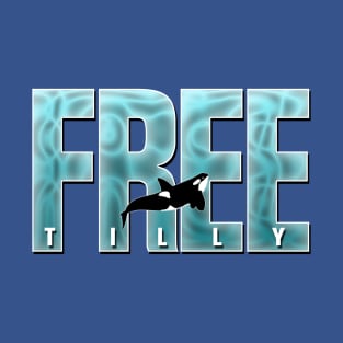 Free Tilly Wild Killer Whale Orca Conservation T-Shirt