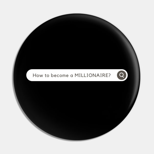 How to become a MILLIONAIRE? Funny Pin by K.C Designs